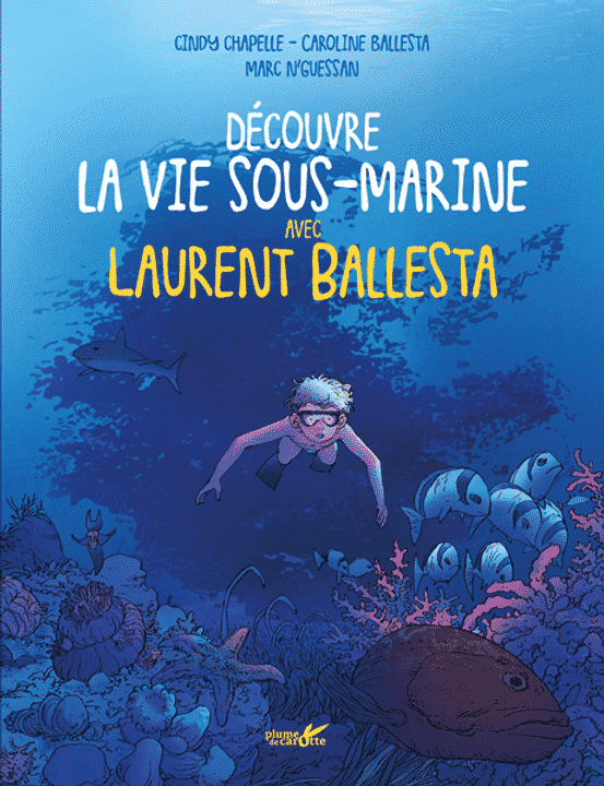 Couverture livre découvre la vie sous-marine avec Laurent Ballesta
